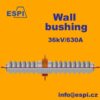 wall bushing 36kV/630A